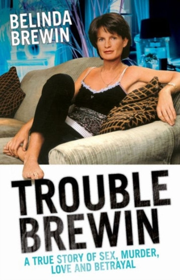 Trouble Brewin by Belinda Brewin - Hardback