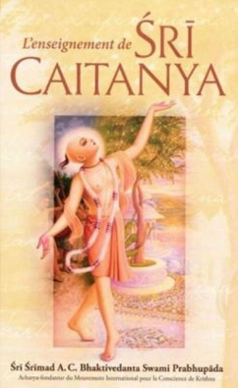 L'enseignement de Sri Caitanya Mahaprabhu [French edition] by A.C.Bhaktivedanta Swami Prabhupada - Hardback