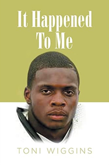 It Happened To Me by Toni Wiggins - Paperback