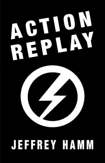 Action Replay by Jeffrey Hamm - Paperback