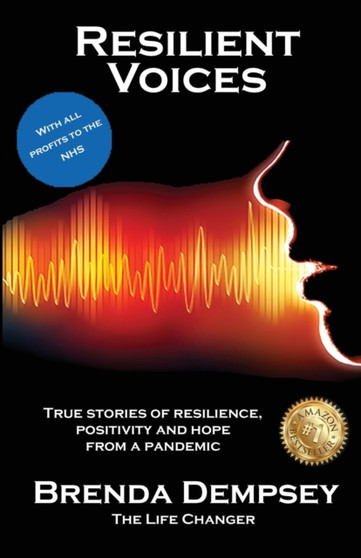Resilient Voices : True stories of Resilience, Positivity and Hope from a pandemic by Brenda Dempsey - Paperback