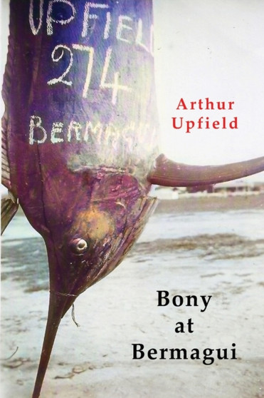 Bony at Bermagui by Arthur Upfield - Paperback