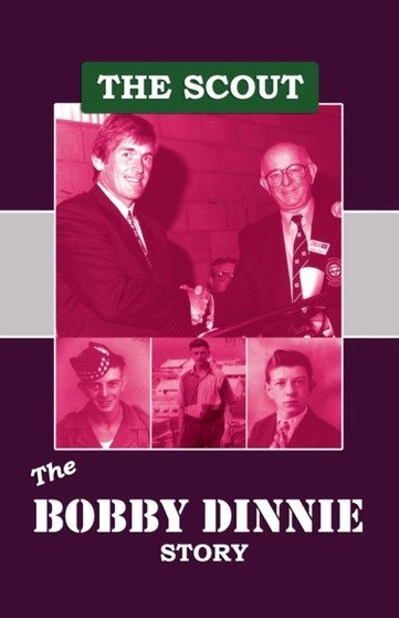 The Scout : The Bobby Dinnie Story by Bobby Dinnie - Paperback