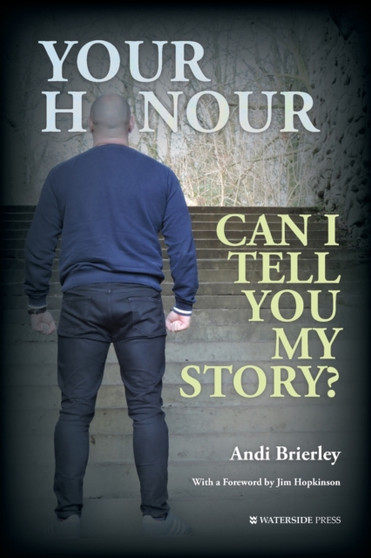 Your Honour Can I Tell You My Story? by Andi Brierley - Paperback