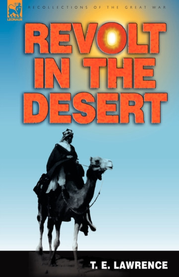 Revolt in the Desert by T E Lawrence - Hardback