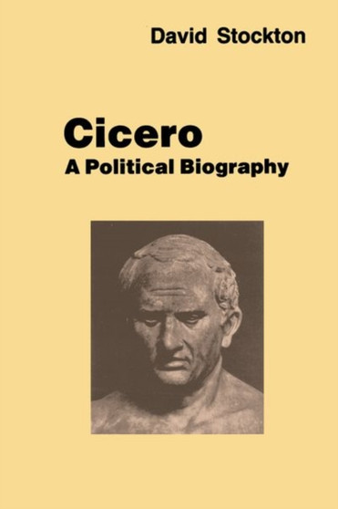 Cicero: A Political Biography by David Stockton - Paperback