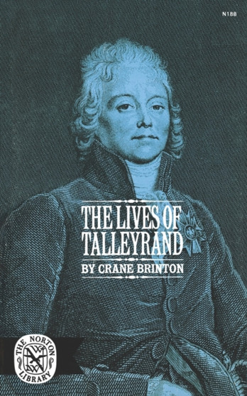The Lives of Talleyrand by Crane Brinton - Paperback