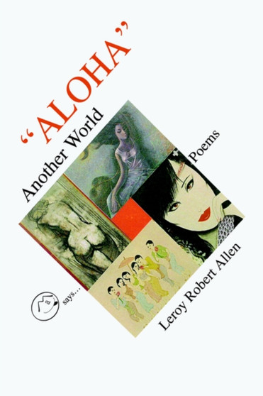 Aloha Another World by Leroy Robert Allen - Paperback