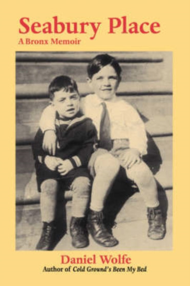 Seabury Place : A Bronx Memoir by Daniel Wolfe - Paperback