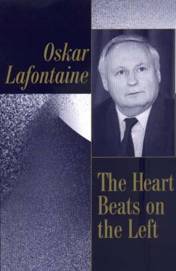 The Heart Beats on the Left by Oskar LaFontaine - Paperback