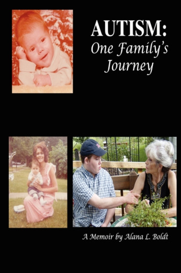 Autism: One Family's Journey by Alana Boldt - Paperback