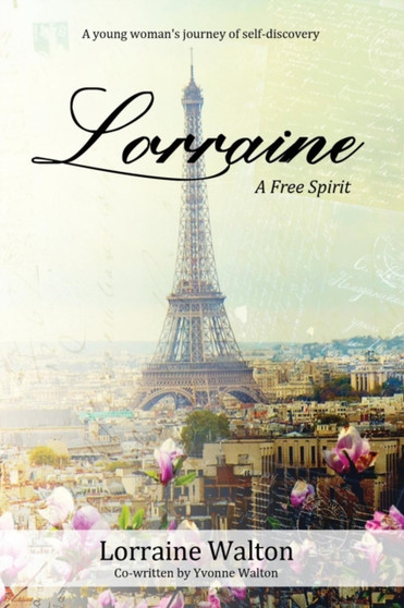 Lorraine : A Free Spirit by Lorraine Walton - Paperback