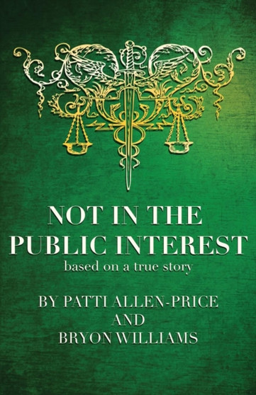 Not in the Public Interest by Bryon Williams - Paperback Not in the Public Interest by Bryon Williams - Paperback