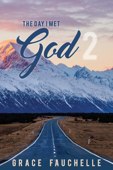 The Day I Met God 2 by Grace Fauchelle - Paperback