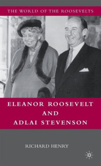 Eleanor Roosevelt and Adlai Stevenson by Richard Henry - Hardback