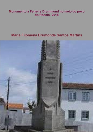Monumento a Ferreira Drummond no meio do povo do o Rossio by Maria Filomena Santos Martins - Paperback
