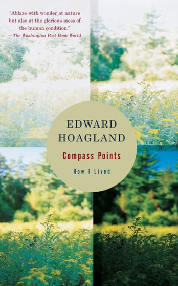 Compass Points : How I Lived by Edward Hoagland - Paperback