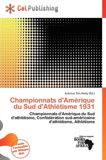 Championnats D'Am Rique Du Sud D'Athl Tisme 1931 by Iustinus Tim Avery - Paperback
