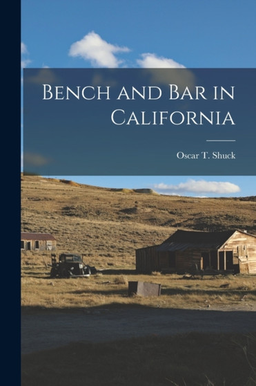 Bench and Bar in California by Oscar T Shuck - Paperback