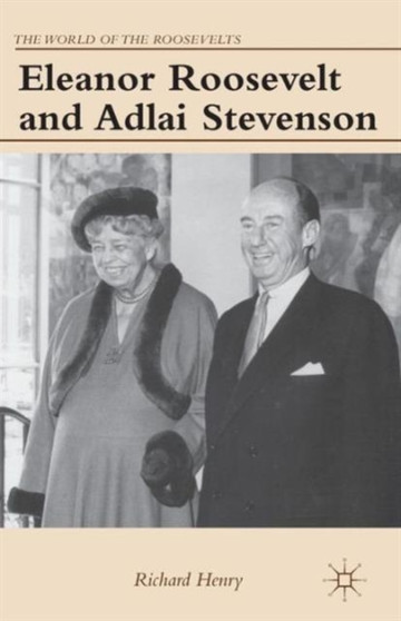 Eleanor Roosevelt and Adlai Stevenson by Richard Henry - Paperback