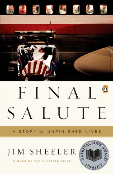 Final Salute : A Story of Unfinished Lives by Jim Sheeler - Paperback