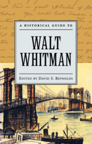 A Historical Guide to Walt Whitman by David S. Reynolds - Hardback