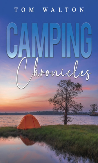 Camping Chronicles by Tom Walton - Paperback