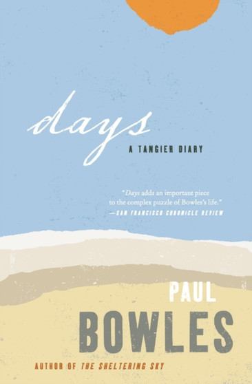 Days : A Tangiers Diary by Paul Bowles - Paperback