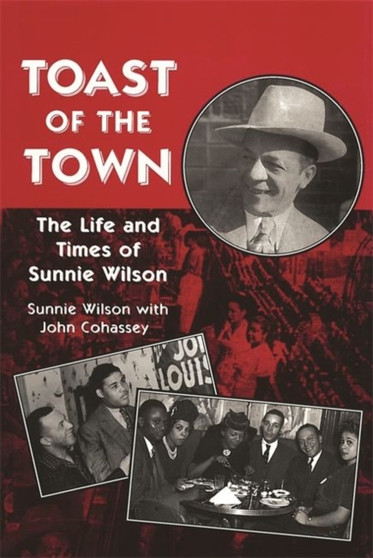 Toast of the Town : The Life and Times of Sunnie Wilson by Sunnie Wilson - Paperback