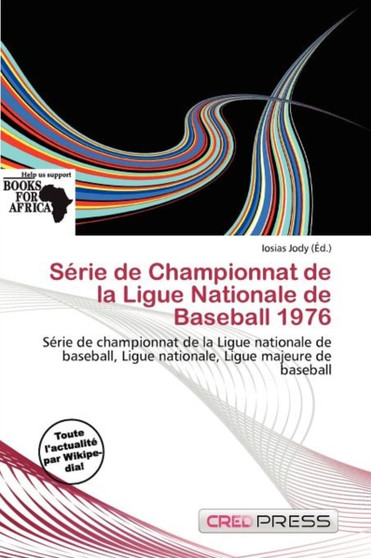 S Rie de Championnat de La Ligue Nationale de Baseball 1976 by Iosias Jody - Paperback