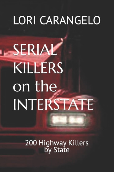 Serial Killers on the Interstate by Lori Carangelo - Paperback