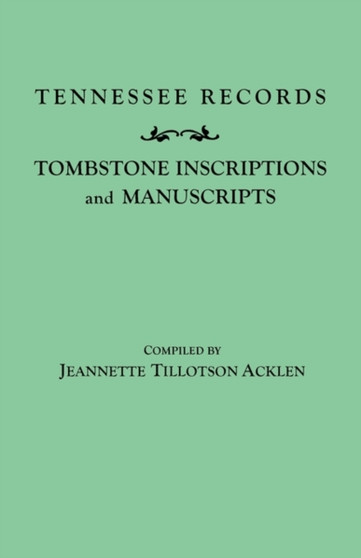 Tennessee Records : Tombstone Inscriptions and Manuscripts by Acklen - Paperback