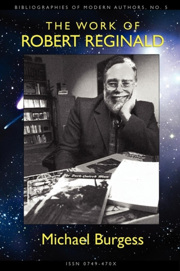 The Work of Robert Reginald : An Annotated Bibliography & Guide by Michael Burgess - Paperback