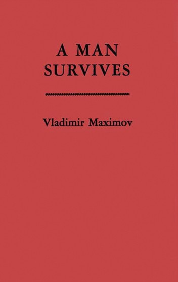 A Man Survives by Vladimir Maksimov - Hardback