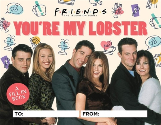 Friends: You're My Lobster : A Fill-In Book by Micol Ostow - Hardback