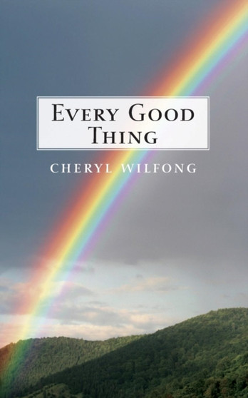 Every Good Thing by Cheryl Wilfong - Paperback