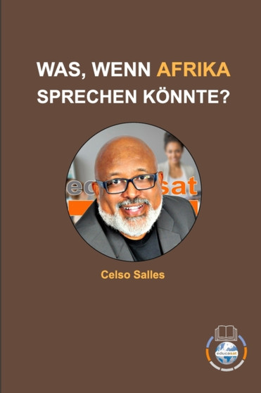 WAS, WENN AFRIKA SPRECHEN KONNTE? - Celso Salles : Sammlung Afrika by Celso Salles - Paperback