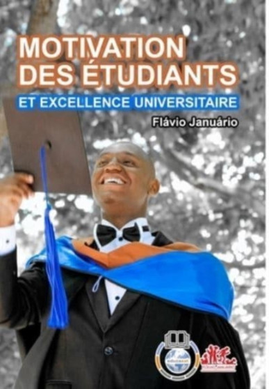 MOTIVATION DES ETUDIANTS ET EXCELLENCE UNIVERSITAIRE - Flavio Januario by Flavio Januario - Hardback