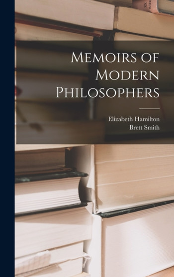Memoirs of Modern Philosophers by Elizabeth Hamilton - Hardback