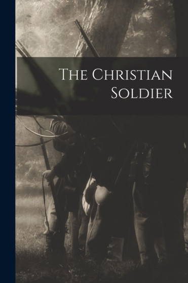 The Christian Soldier by Anonymous - Paperback