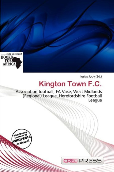 Kington Town F.C. by Iosias Jody - Paperback