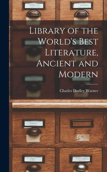 Library of the World's Best Literature, Ancient and Modern by Charles Dudley Warner - Hardback