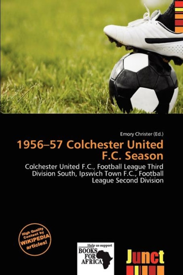 1956-57 Colchester United F.C. Season by Emory Christer - Paperback
