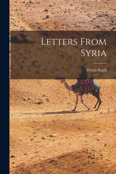 Letters From Syria by Freya Stark - Paperback