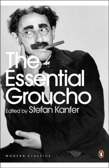 The Essential Groucho : Writings by, for and about Groucho Marx by Stefan Kanfer - Paperback