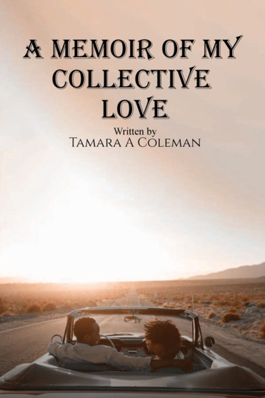 A Memoir of My Collective Love by Tamara a Coleman - Paperback