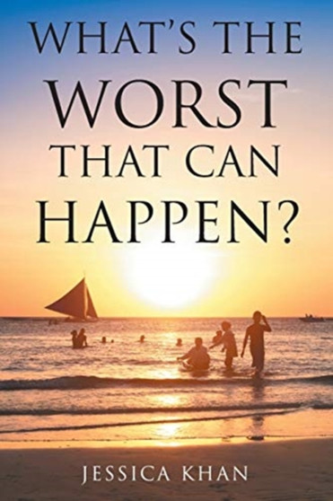 What's the Worst That Can Happen? by Jessica Khan - Paperback