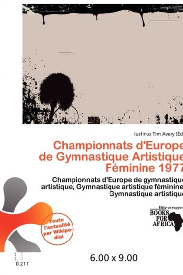 Championnats d'Europe de Gymnastique Artistique Feminine 1977 by Iustinus Tim Avery - Paperback