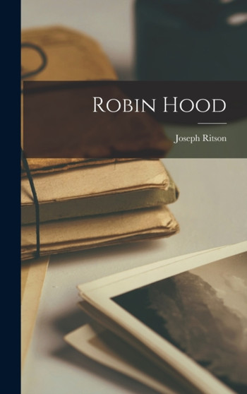 Robin Hood by Joseph Ritson - Hardback