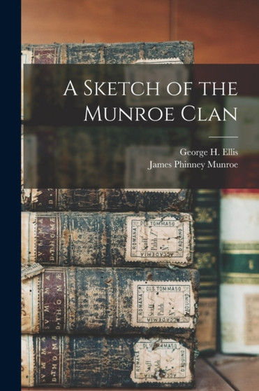 A Sketch of the Munroe Clan by James Phinney Munroe - Paperback